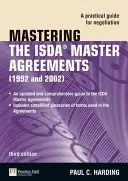 Mastering the ISDA Master Agreements - A Practical Guide for Negotiation (Maîtriser les accords-cadres de l'ISDA - Guide pratique pour la négociation) - Mastering the ISDA Master Agreements - A Practical Guide for Negotiation