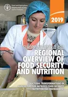 Europe et Asie centrale - aperçu régional de la sécurité alimentaire et de la nutrition 2019 - transformations structurelles de l'agriculture pour une meilleure sécurité alimentaire - Europe and Central Asia - regional overview of food security and Nutrition 2019 - structural transformations of agriculture for improved food securit