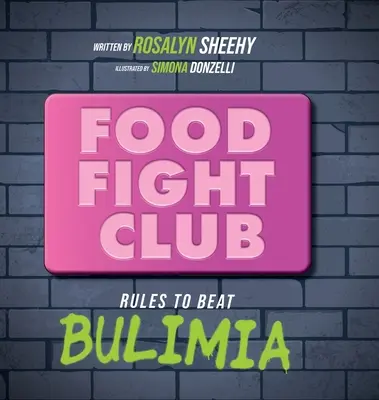 Food Fight Club : Règles pour vaincre la boulimie - Food Fight Club: Rules to Beat Bulimia