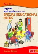 Comment soutenir et enseigner aux enfants ayant des besoins éducatifs particuliers - How to Support and Teach Children with Special Educational Needs