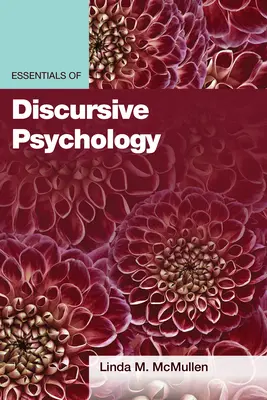 L'essentiel de la psychologie discursive - Essentials of Discursive Psychology