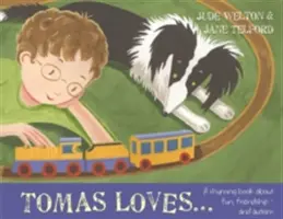 Tomas aime... : Un livre de rimes sur le plaisir, l'amitié et l'autisme - Tomas Loves...: A Rhyming Book about Fun, Friendship - And Autism