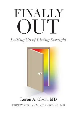 Enfin dehors : L'abandon de la vie hétérosexuelle - Finally Out: Letting Go of Living Straight