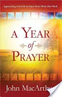 Une année de prière : S'approcher de Dieu à cœur ouvert, semaine après semaine - A Year of Prayer: Approaching God with an Open Heart Week After Week