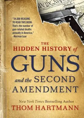 L'histoire cachée des armes à feu et du deuxième amendement - The Hidden History of Guns and the Second Amendment