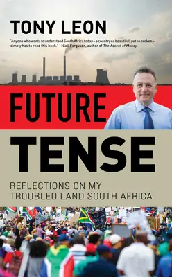 Future Tense : Reflections on My Troubled Land South Africa (Réflexions sur ma terre troublée) - Future Tense: Reflections on My Troubled Land South Africa