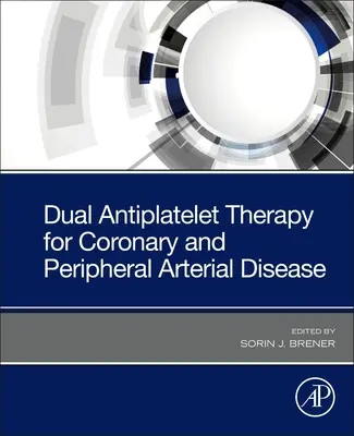 La bithérapie antiplaquettaire pour les maladies coronariennes et artérielles périphériques - Dual Antiplatelet Therapy for Coronary and Peripheral Arterial Disease