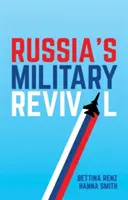 La renaissance militaire de la Russie - Russia's Military Revival