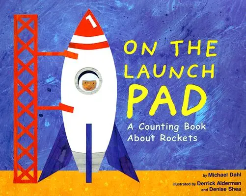 Sur la rampe de lancement : Un livre à compter sur les fusées - On the Launch Pad: A Counting Book about Rockets