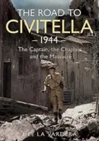 La route vers Civitella 1944 : Le capitaine, l'aumônier et le massacre - The Road to Civitella 1944: The Captain, the Chaplain and the Massacre