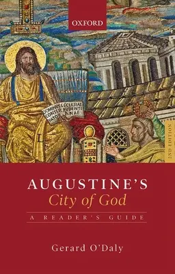 La Cité de Dieu d'Augustin : Guide de lecture - Augustine's City of God: A Reader's Guide