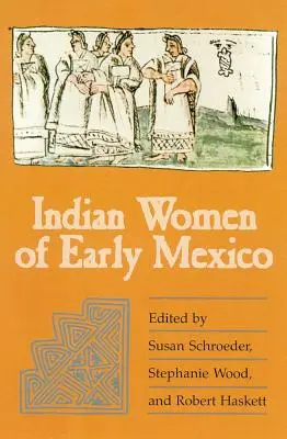 Femmes indiennes du Mexique primitif - Indian Women of Early Mexico