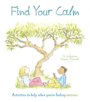 Trouve ton calme - Activités pour t'aider lorsque tu te sens anxieux - Find Your Calm - Activities to help when you're feeling anxious