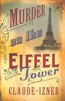 Meurtre sur la Tour Eiffel : Victor Legris Bk 1 - Murder on the Eiffel Tower: Victor Legris Bk 1