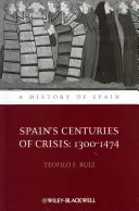 Les siècles de crise en Espagne : 1300-1474 - Spain's Centuries of Crisis: 1300-1474