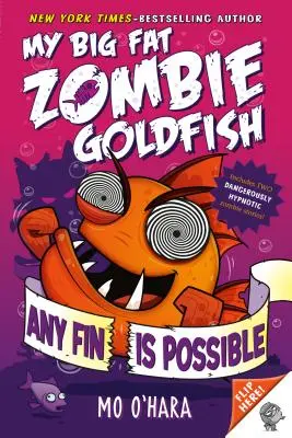 Tout est possible : Mon gros poisson rouge zombie - Any Fin Is Possible: My Big Fat Zombie Goldfish