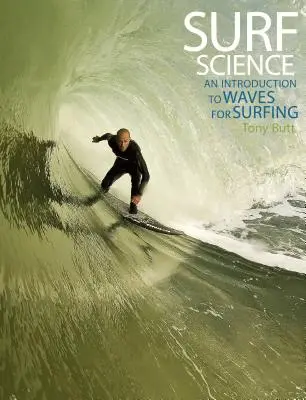 Surf Science : Introduction aux vagues pour le surf - Surf Science: An Introduction to Waves for Surfing