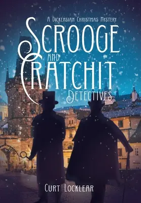 Les détectives Scrooge et Cratchit : Un mystère de Noël à la Dickens - Scrooge and Cratchit Detectives: A Dickensian Christmas Mystery