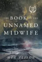 Le livre de la sage-femme sans nom - The Book of the Unnamed Midwife