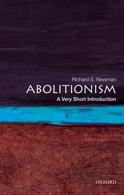 L'abolitionnisme : Une très courte introduction - Abolitionism: A Very Short Introduction