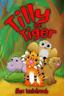 Tilly le tigre - Tilly the Tiger