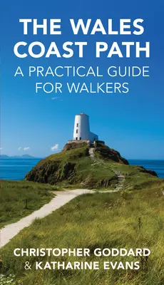 Le sentier côtier du Pays de Galles : Un guide pratique pour les marcheurs - The Wales Coast Path: A Practical Guide for Walkers