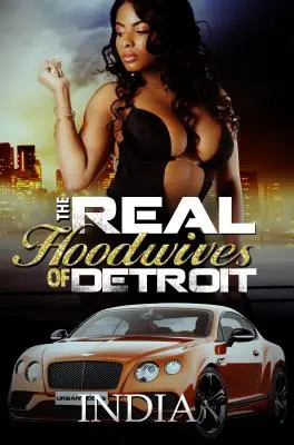 Les vraies femmes à capuche de Détroit - The Real Hoodwives of Detroit