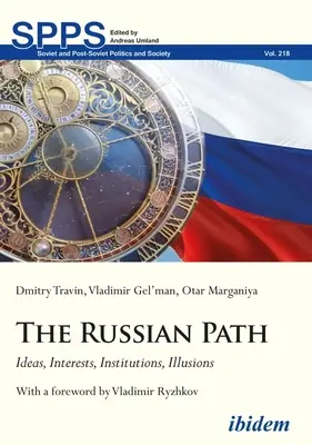 La voie russe : Idées, intérêts, institutions, illusions - The Russian Path: Ideas, Interests, Institutions, Illusions