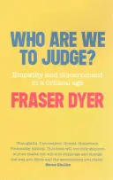Qui sommes-nous pour juger ? Empathie et discernement à une époque critique - Who Are We to Judge?: Empathy and Discernment in a Critical Age