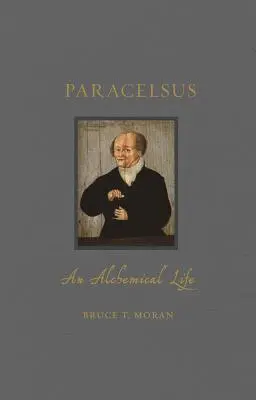 Paracelsus : Une vie alchimique - Paracelsus: An Alchemical Life