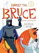 Robert the Bruce : roi d'Écosse - Robert the Bruce: King of Scots