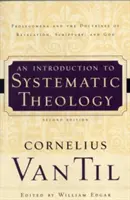 Introduction à la théologie systématique : Prolégomènes et doctrines de la Révélation, de l'Ecriture et de Dieu - An Introduction to Systematic Theology: Prolegomena and the Doctrines of Revelation, Scripture, and God