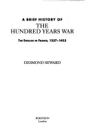 Brève histoire de la guerre de Cent Ans - Les Anglais en France, 1337-1453 - Brief History of the Hundred Years War - The English in France, 1337-1453