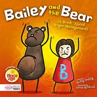 Bailey et l'ours (Un livre sur la gestion de la colère) - Bailey and the Bear (A Book About Anger Management)