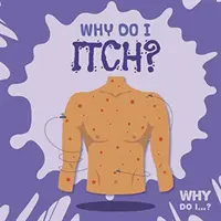 Pourquoi ai-je des démangeaisons ? - Why Do I Itch?