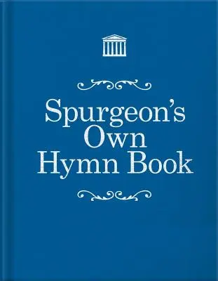 Le livre de cantiques de Spurgeon - Spurgeon's Own Hymn Book