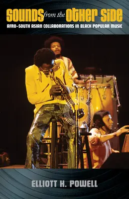Sons de l'autre côté : Collaborations afro-sud-asiatiques dans la musique populaire noire - Sounds from the Other Side: Afro-South Asian Collaborations in Black Popular Music
