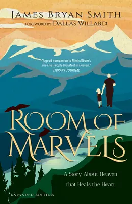 La chambre des merveilles : Une histoire du ciel qui guérit le cœur - Room of Marvels: A Story about Heaven That Heals the Heart