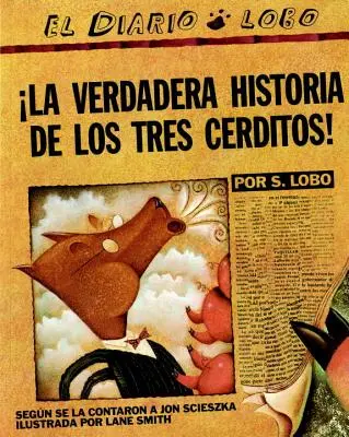 La Verdadera Historia de Los Tres Cerditos (La véritable histoire des trois cerbères) - La Verdadera Historia de Los Tres Cerditos