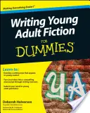 L'écriture de romans pour jeunes adultes pour les nuls - Writing Young Adult Fiction for Dummies