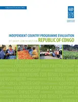 Évaluation des résultats en matière de développement - République du Congo (deuxième évaluation) : Évaluation indépendante du programme national de la contribution du PNUD - Assessment of Development Results - Republic of Congo (Second Assessment): Independent Country Programme Evaluation of Undp Contribution