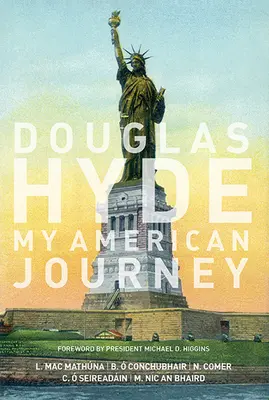 Douglas Hyde : Mon voyage américain - Douglas Hyde: My American Journey