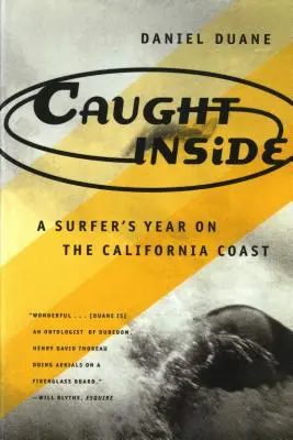 Caught Inside : L'année d'un surfeur sur la côte californienne - Caught Inside: A Surfer's Year on the California Coast