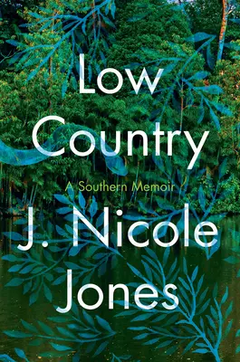 Low Country : Un mémoire - Low Country: A Memoir