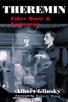 Theremin : La musique de l'éther et l'espionnage - Theremin: Ether Music and Espionage