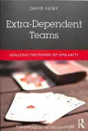 Équipes extra-dépendantes : Réaliser le pouvoir de la similitude - Extra-Dependent Teams: Realising the Power of Similarity