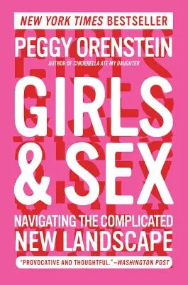 Filles et sexe : Naviguer dans le nouveau paysage compliqué - Girls & Sex: Navigating the Complicated New Landscape