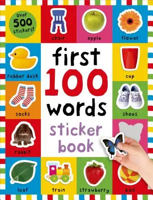 Les 100 premiers autocollants : Les mots : Plus de 500 autocollants - First 100 Stickers: Words: Over 500 Stickers