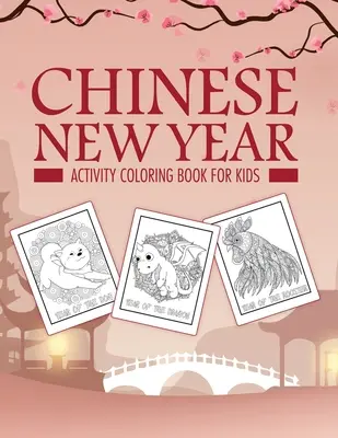 Livre d'activités à colorier du Nouvel An chinois pour les enfants : 2021 Année du bœuf - Juvenile - Livre d'activités pour les enfants - 3-10 ans - Fête du printemps - Chinese New Year Activity Coloring Book For Kids: 2021 Year of the Ox - Juvenile - Activity Book For Kids - Ages 3-10 - Spring Festival