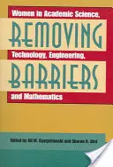 Lever les barrières : Les femmes dans le monde universitaire des sciences, de la technologie, de l'ingénierie et des mathématiques - Removing Barriers: Women in Academic Science, Technology, Engineering, and Mathematics